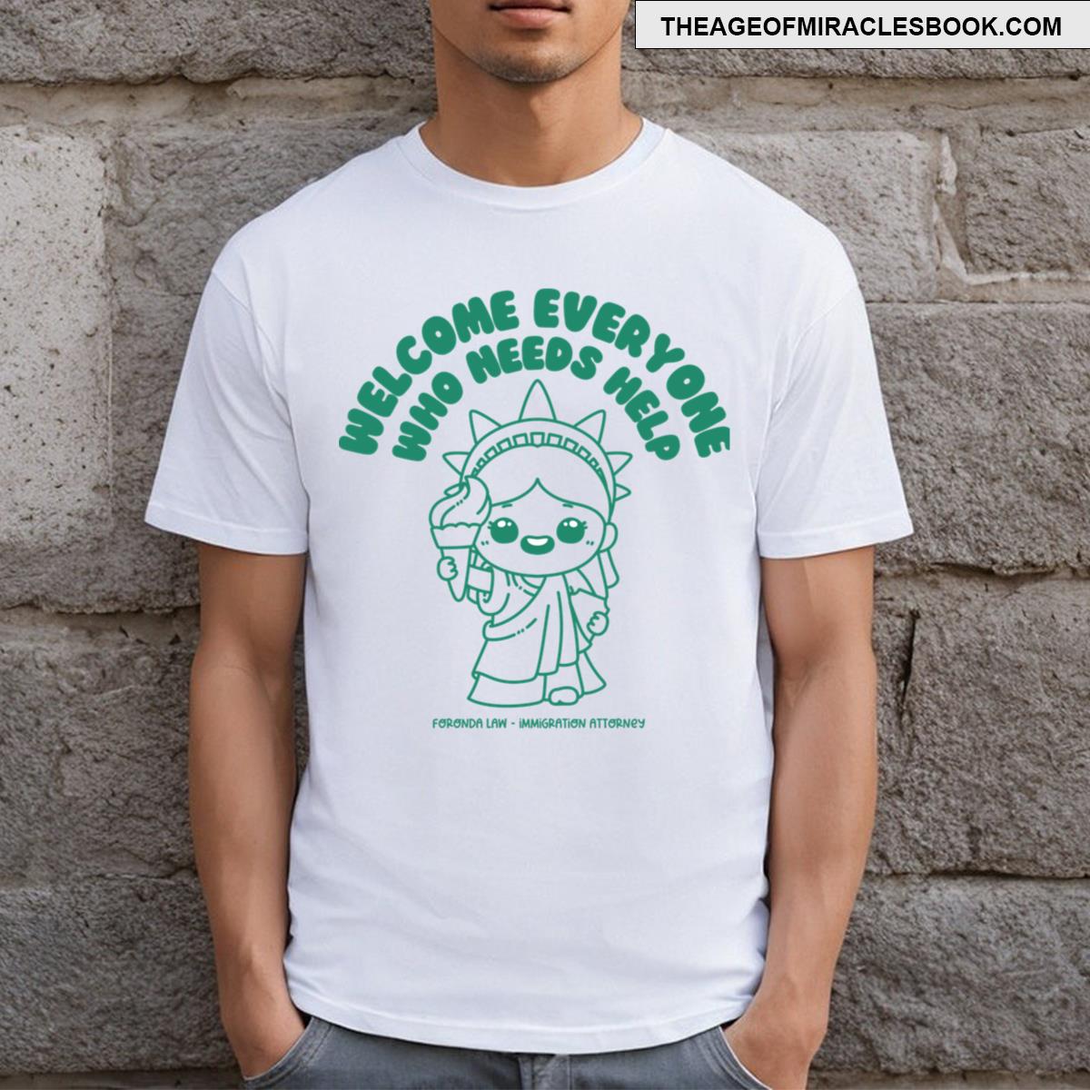 Welcome Everyone Who Needs Help Green T-shirt