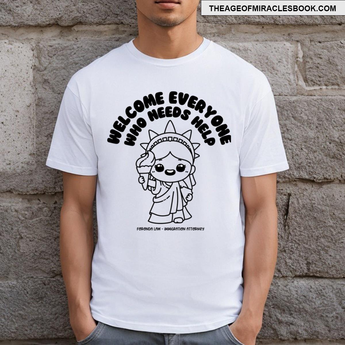 Welcome Everyone Who Needs Help T-shirt