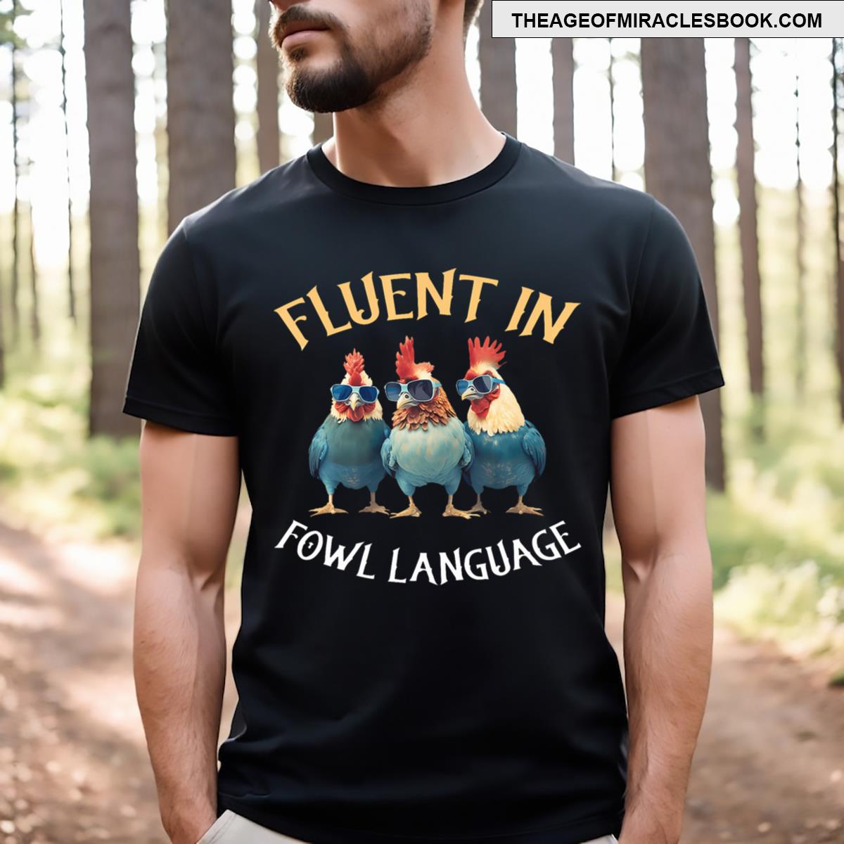 Fluent In Fowl Language Chicken T-shirt