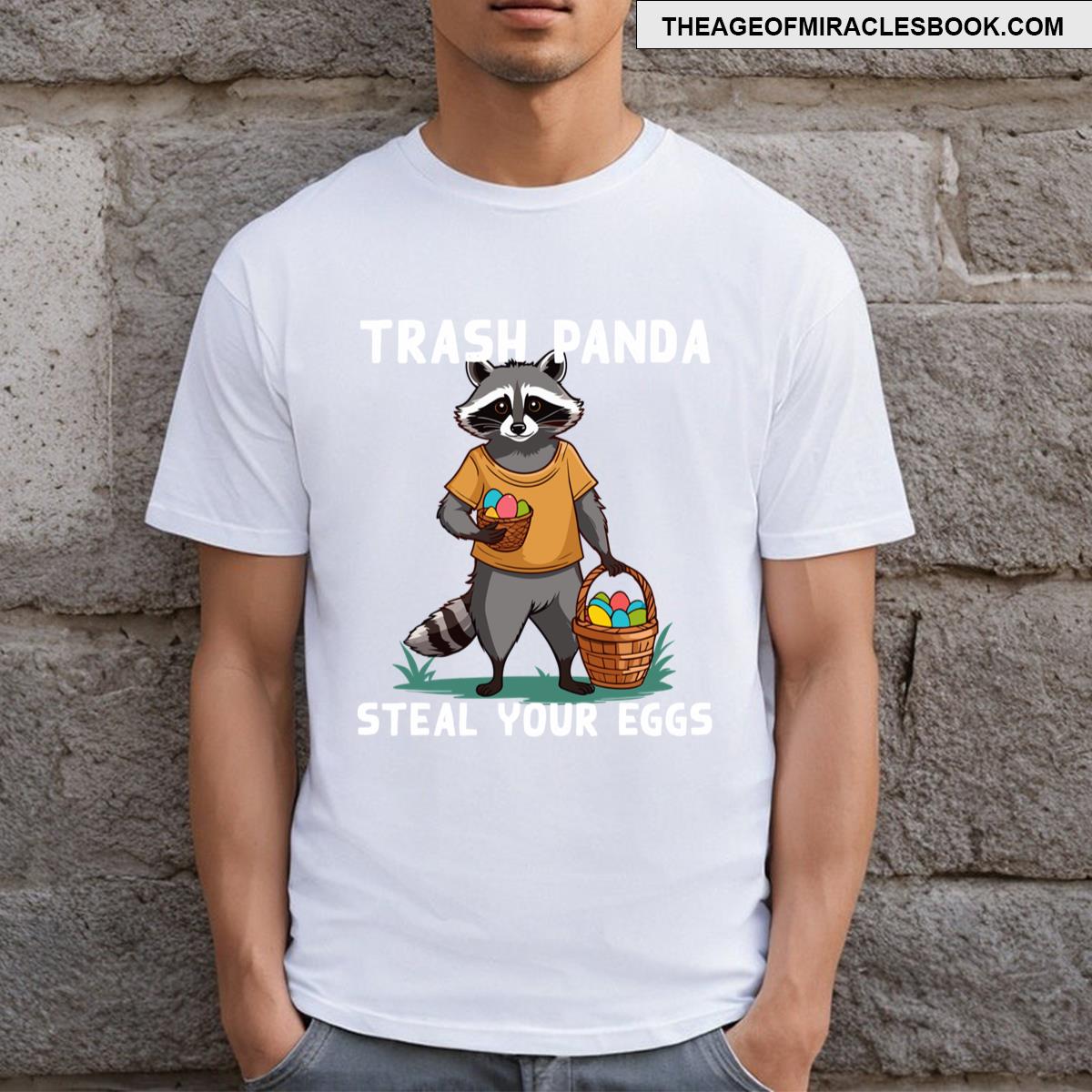 Funny Raccoon Saying Cute Easter Design T-shirt