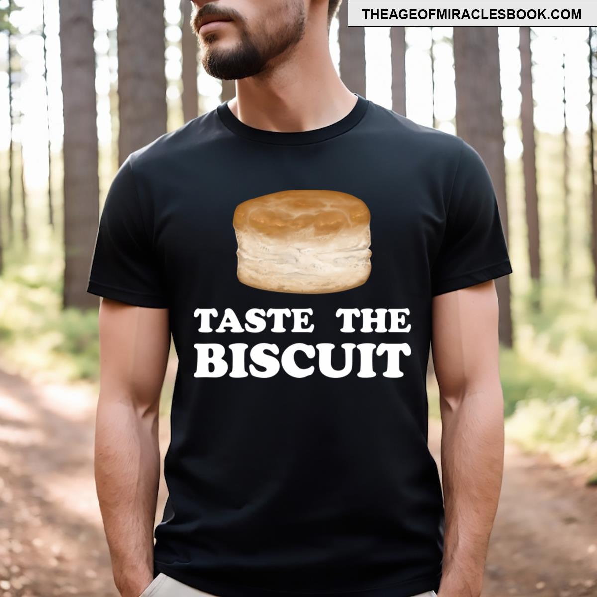 Taste The Biscuit T-shirt