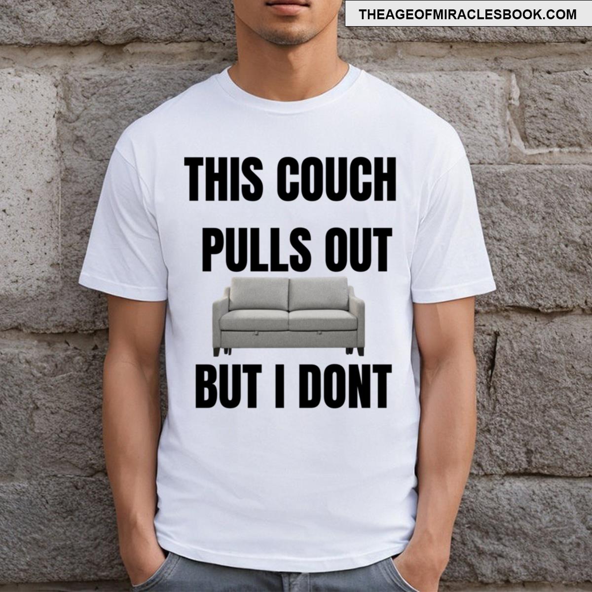 This Couch Pulls Out But I Dont Sticker T-shirt