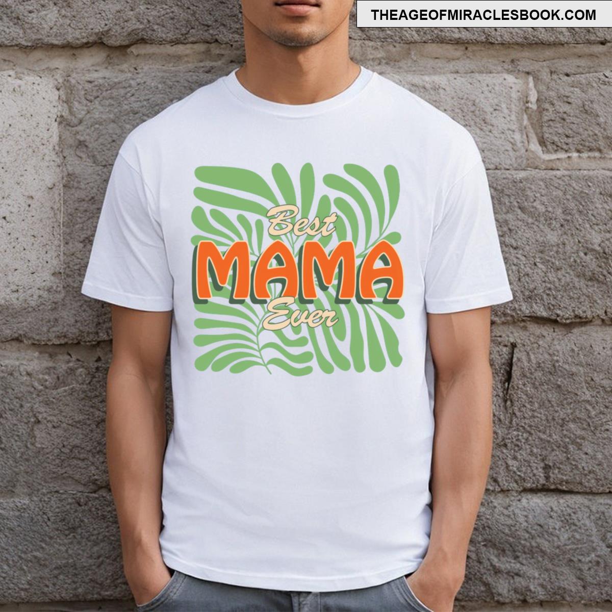 Best Mama Ever T-shirt