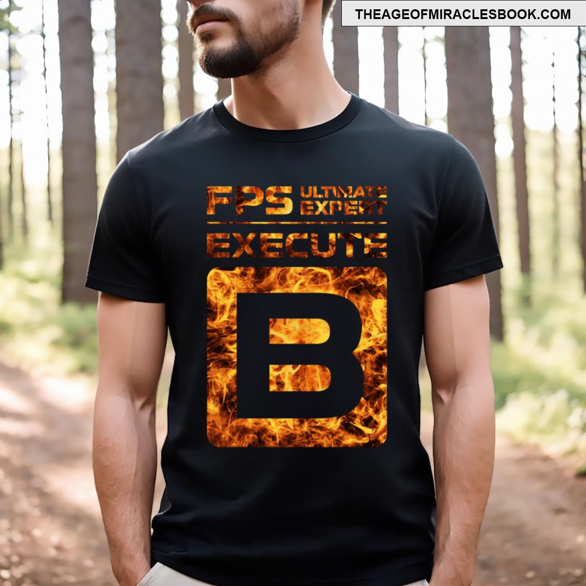 Fps Ultimate Expert Execute B Fire Explosion T-shirt