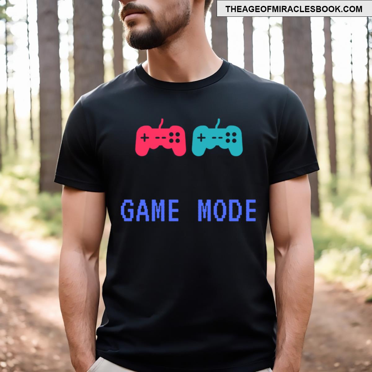 Game Mode Gaming For Gamers T-shirt