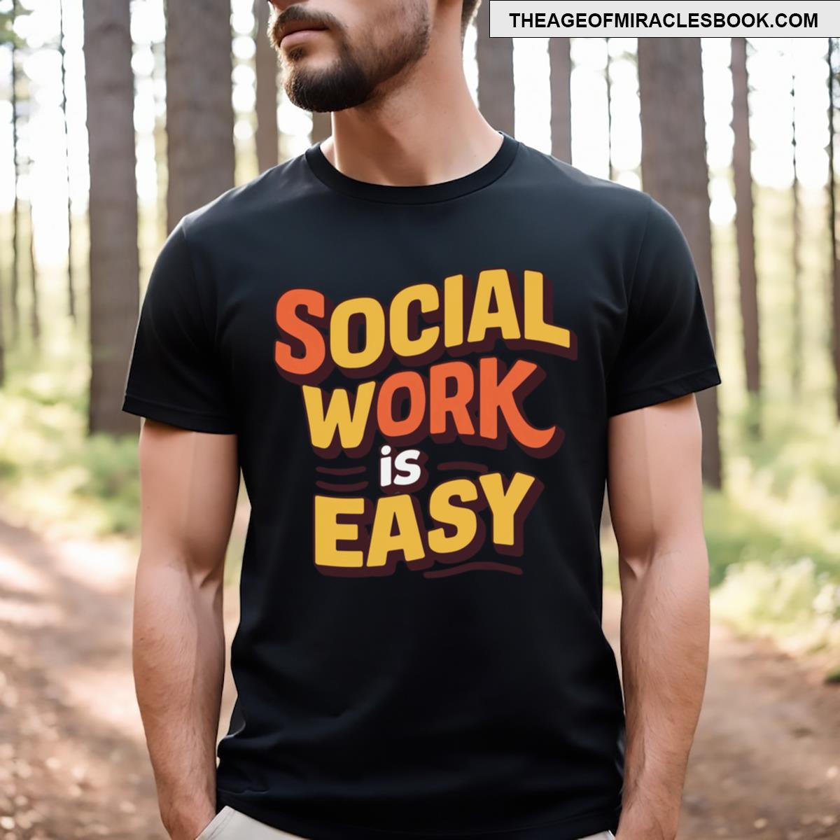 Social Work Is Easy T-shirt