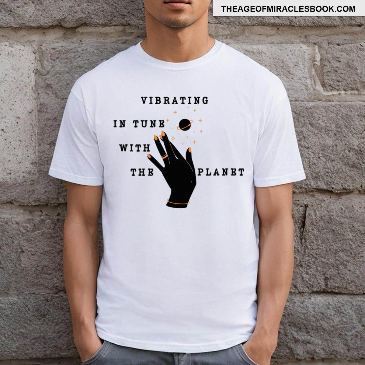 Vibrating In Tune With The Planet T-shirt