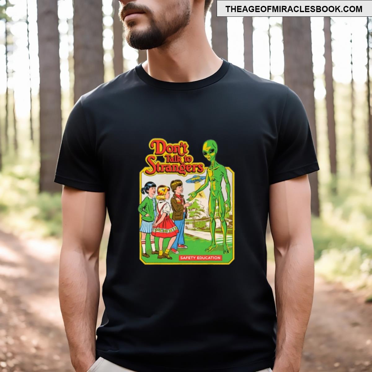 Don’t Talk To Strange Aliens T-shirt