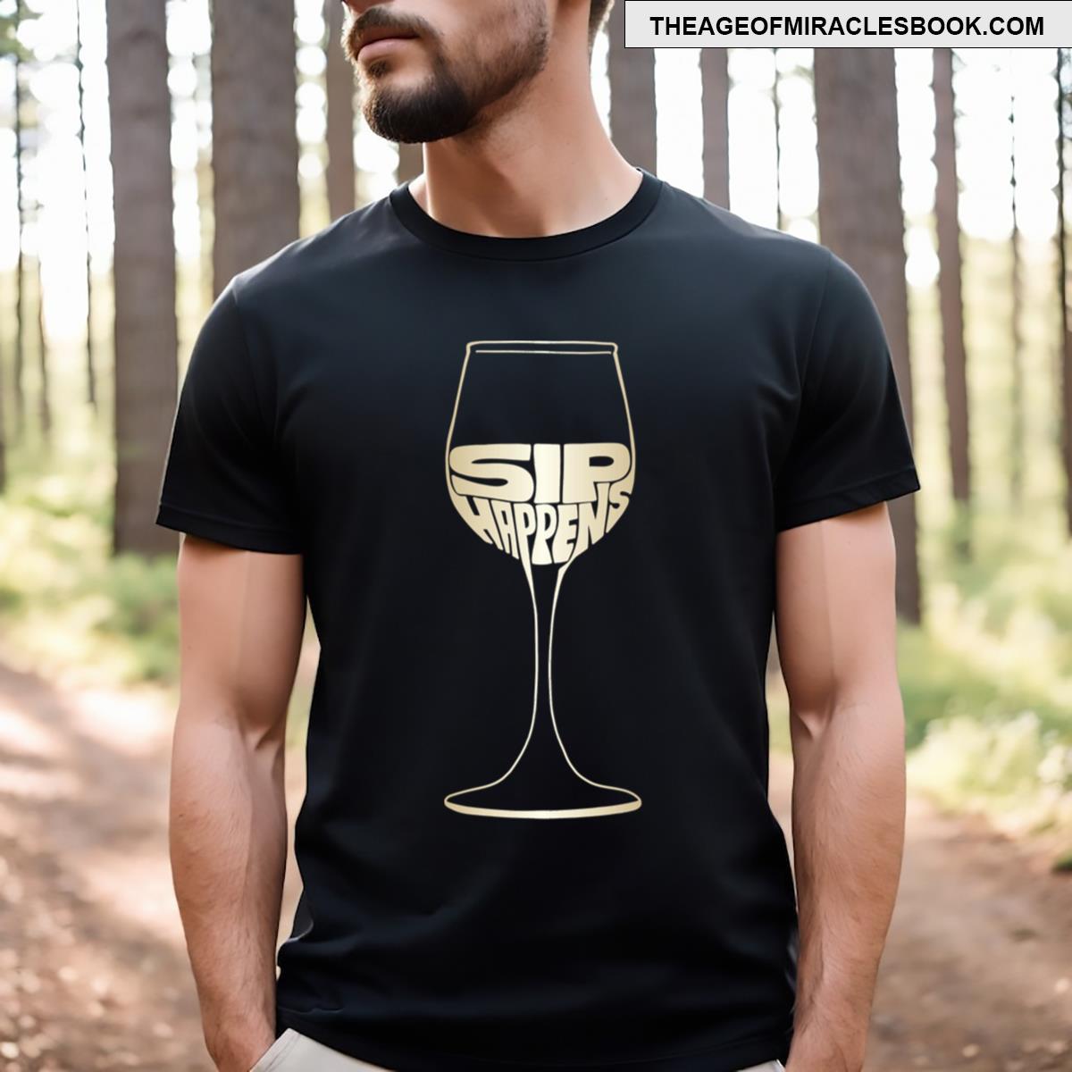 Sip Happens White T-shirt