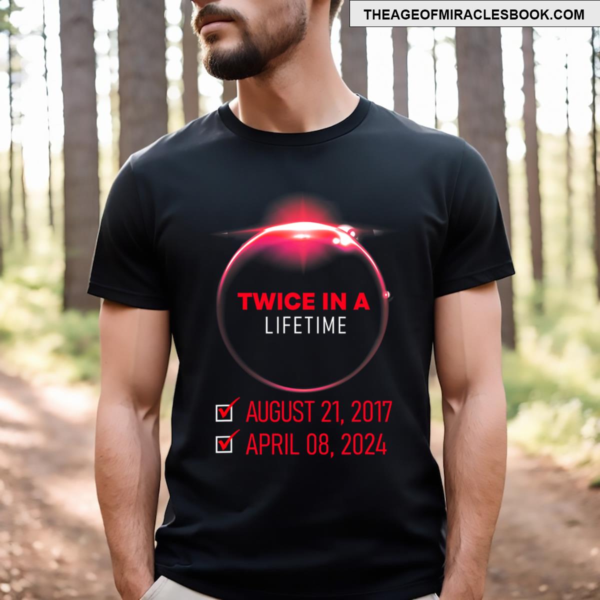 Twice In A Lifetime Solar Eclipse 2024 Total Eclipse T-shirt