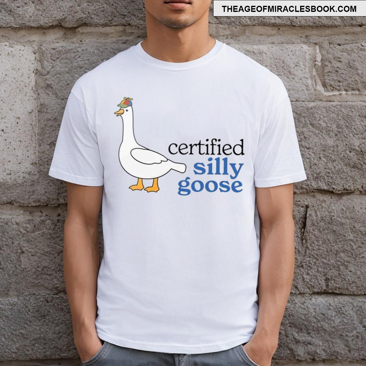 Certified Silly Goose T-shirt