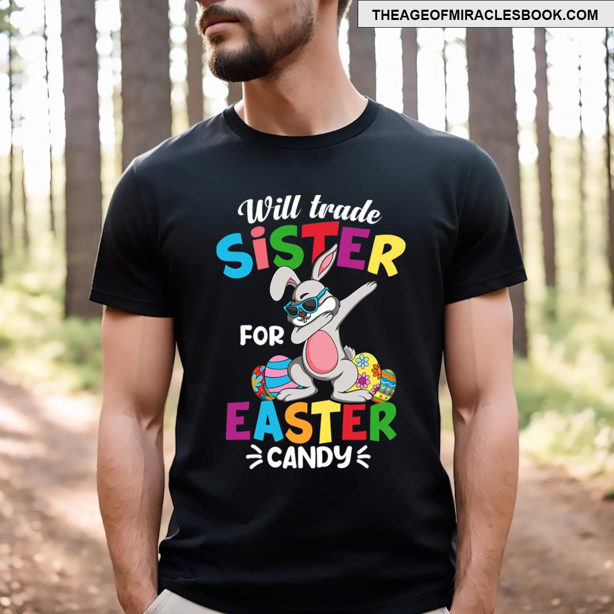 Funny Will Trade Sister For Easter Candy Dabbing Bunny T-shirt