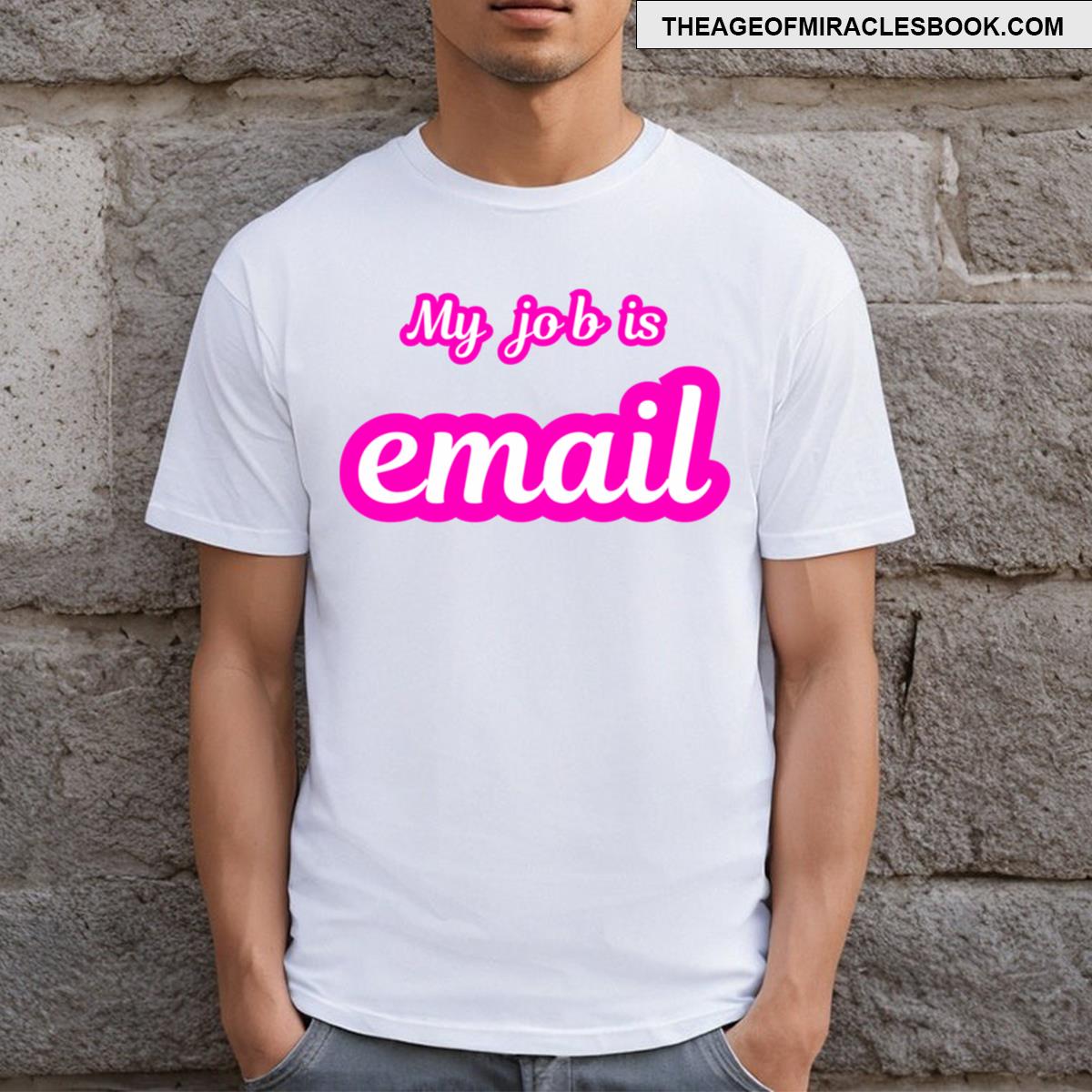 My Job Is Email T-shirt