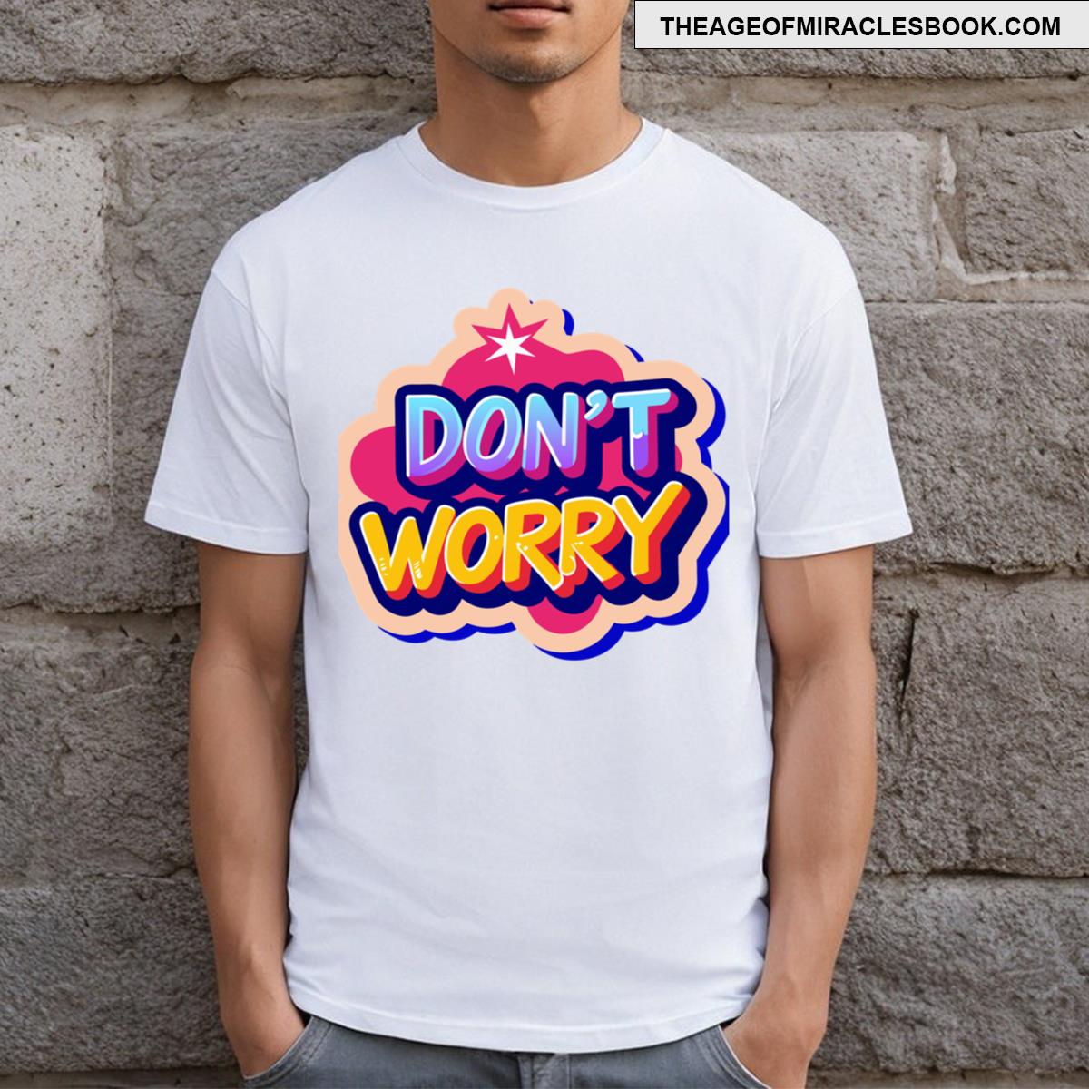 Do Not Worry Type Of Text T-shirt