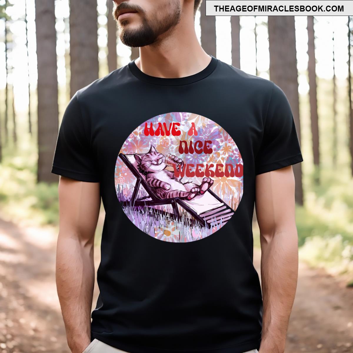 Happy Cat Have A Nice Weekend T-shirt