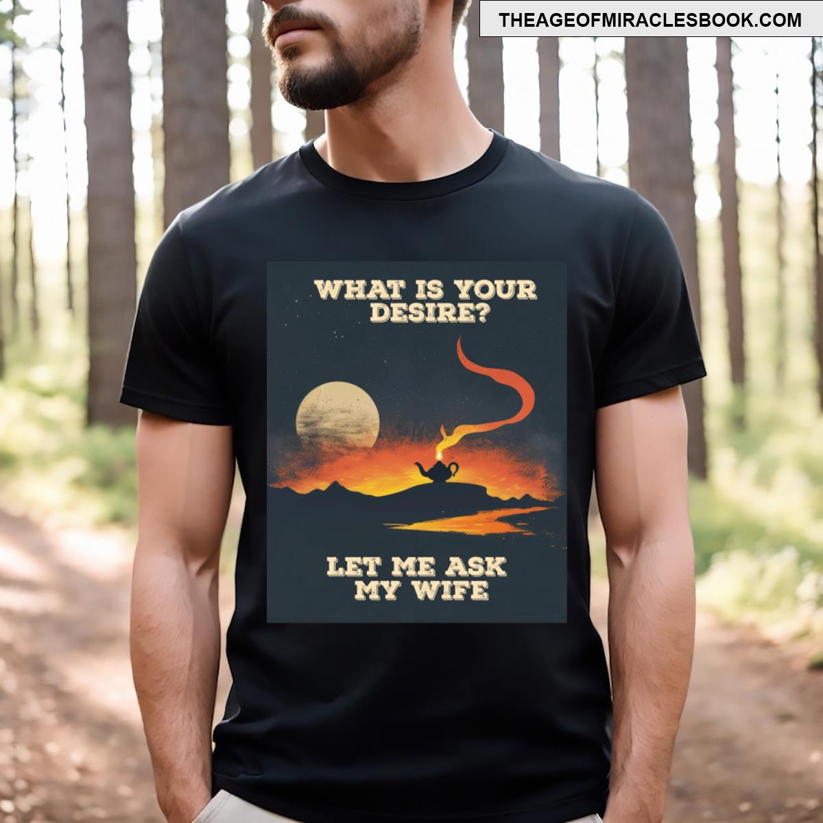 Let Me Ask About My Desire T-shirt