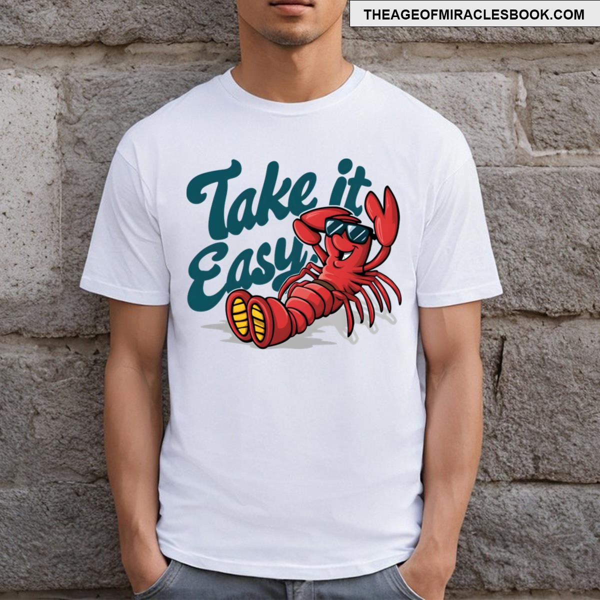 Lobster With Take It Easy T-shirt