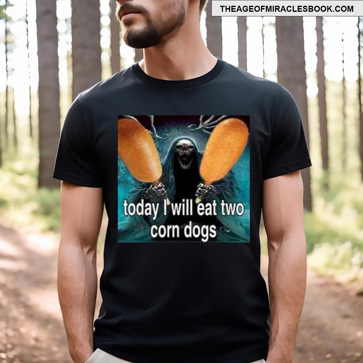 Today I Will Eat Two Corn Dogs T-shirt
