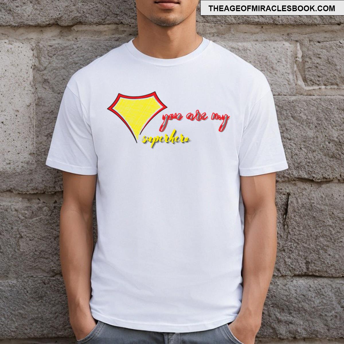 You Are My Superhero T-shirt