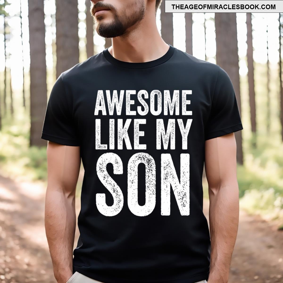 Awesome Like My Son T-shirt