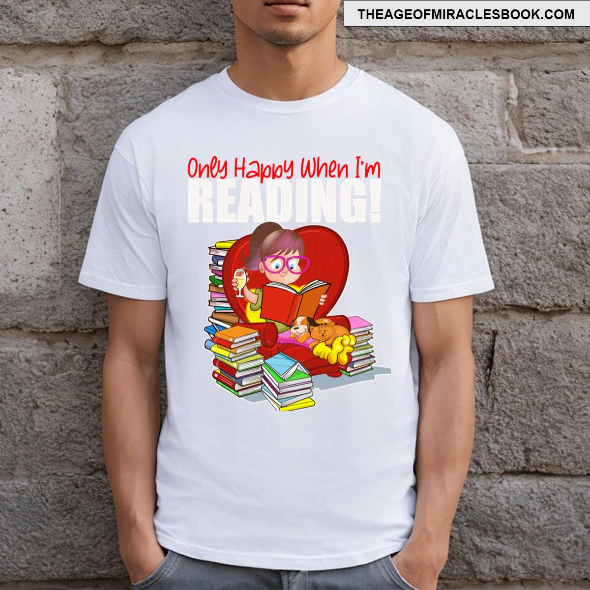 Only Happy When I’m Reading! T-shirt