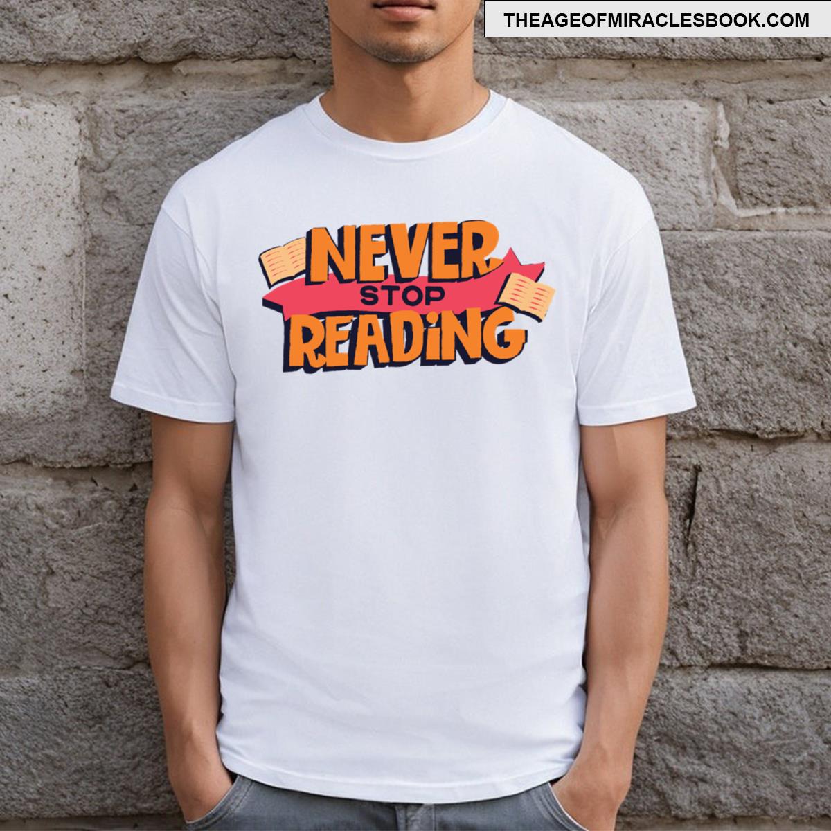 Reading Saying Never Stop Reading Stickers T-shirt