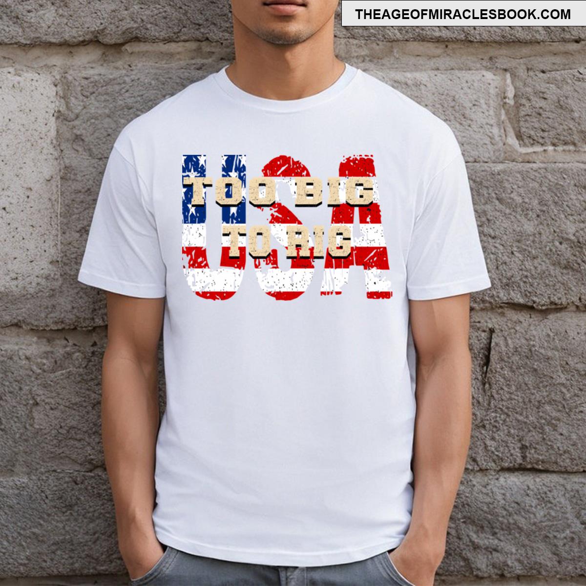 Too Big To Rig T-shirt