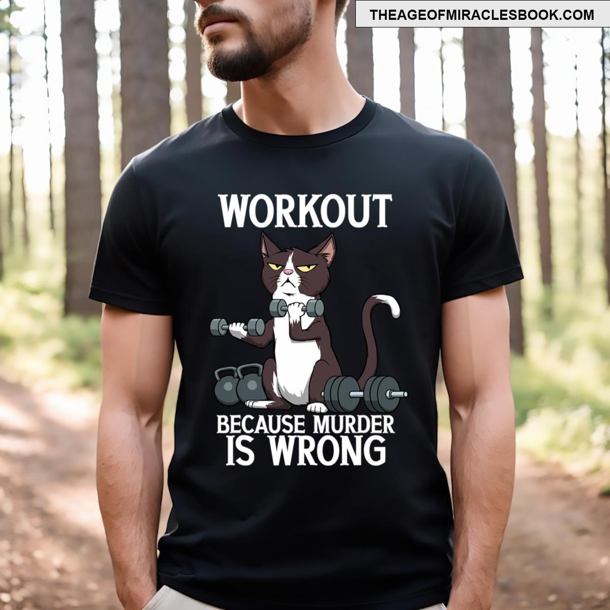 Workout Because Murder Is Wrong Funny T-shirt