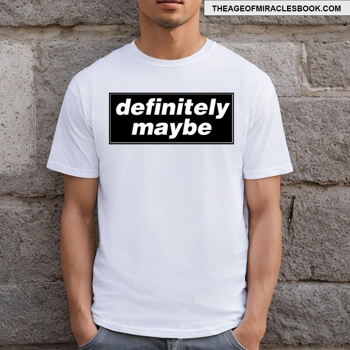 Definitely Maybe T-shirt