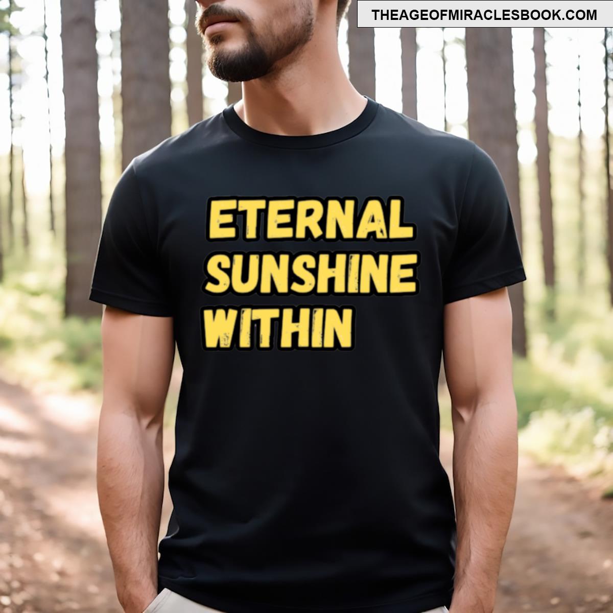 Eternal Sunshine Within T-shirt