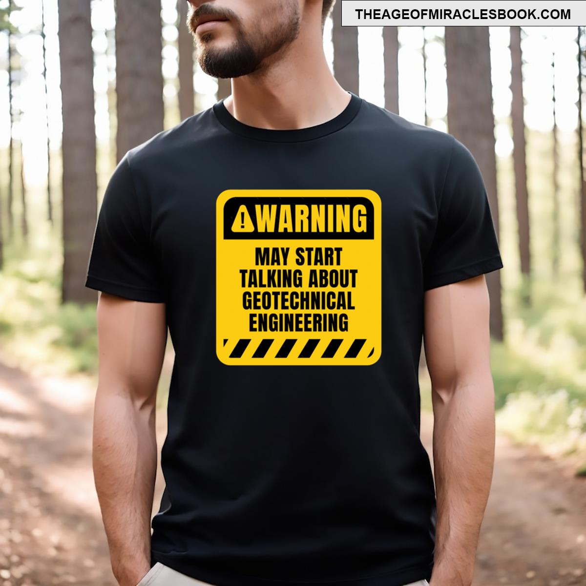 Geotechnical Engineering Funny Sign T-shirt
