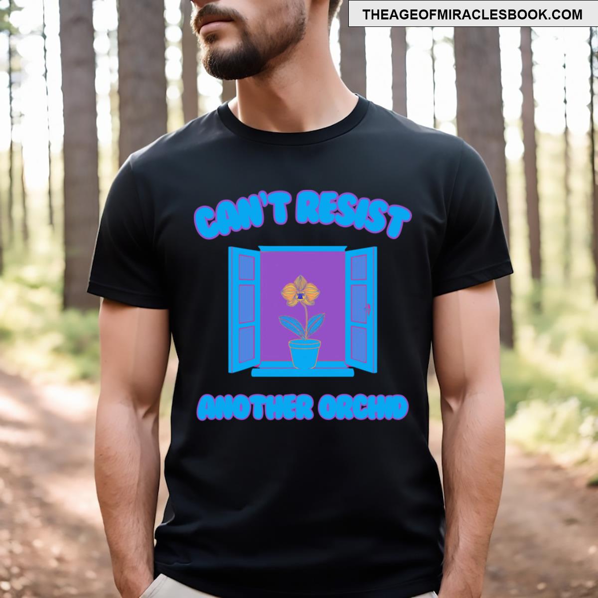Can’t Resist Another Orchid T-shirt