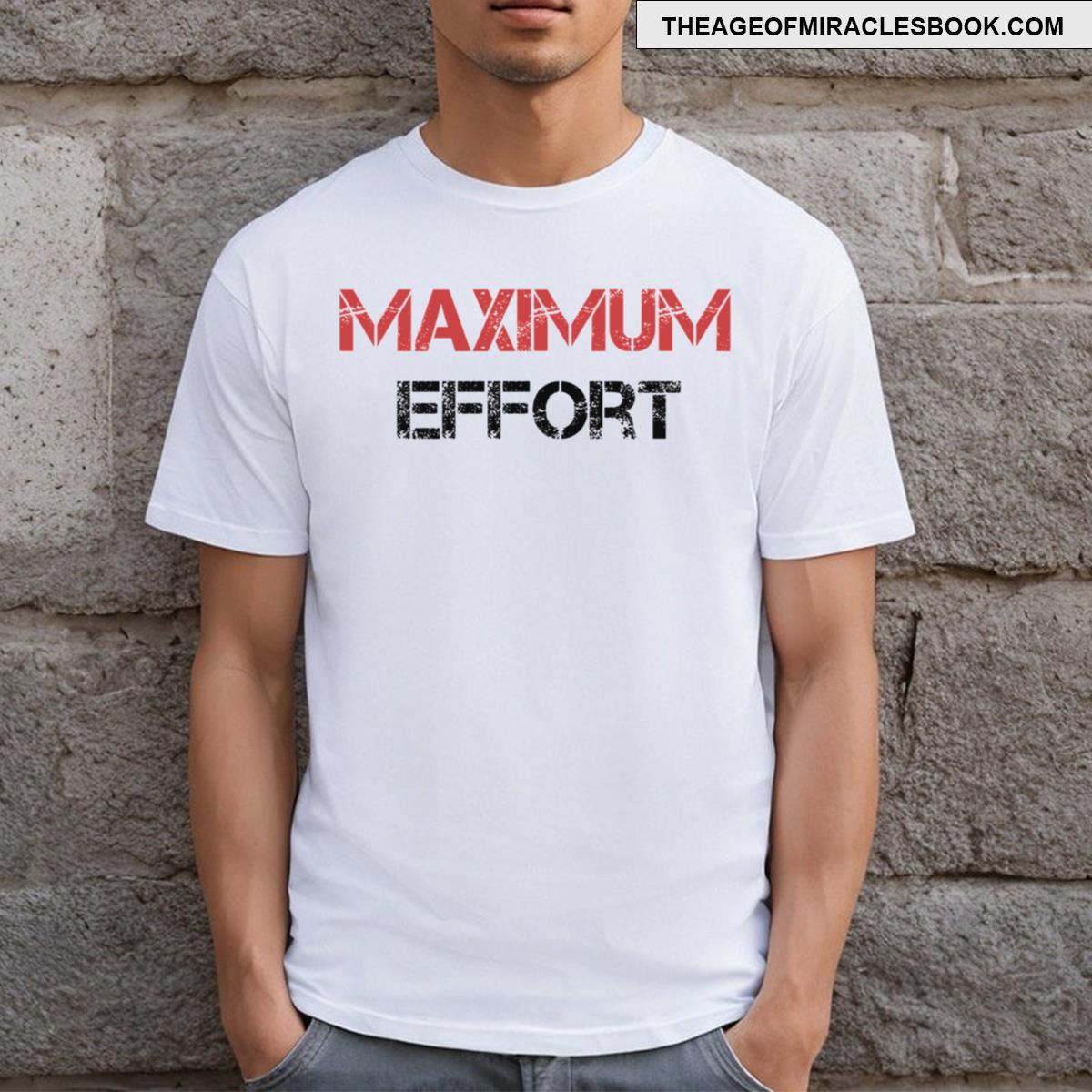 Maximum Effort Essential T-shirt