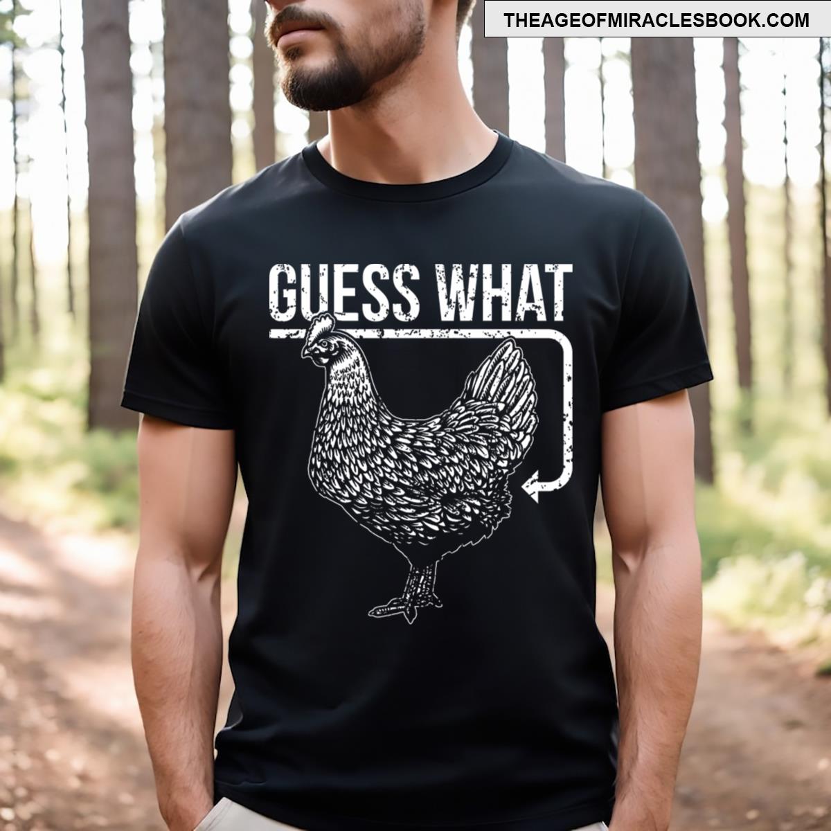 Guess What Chicken Butt T-shirt