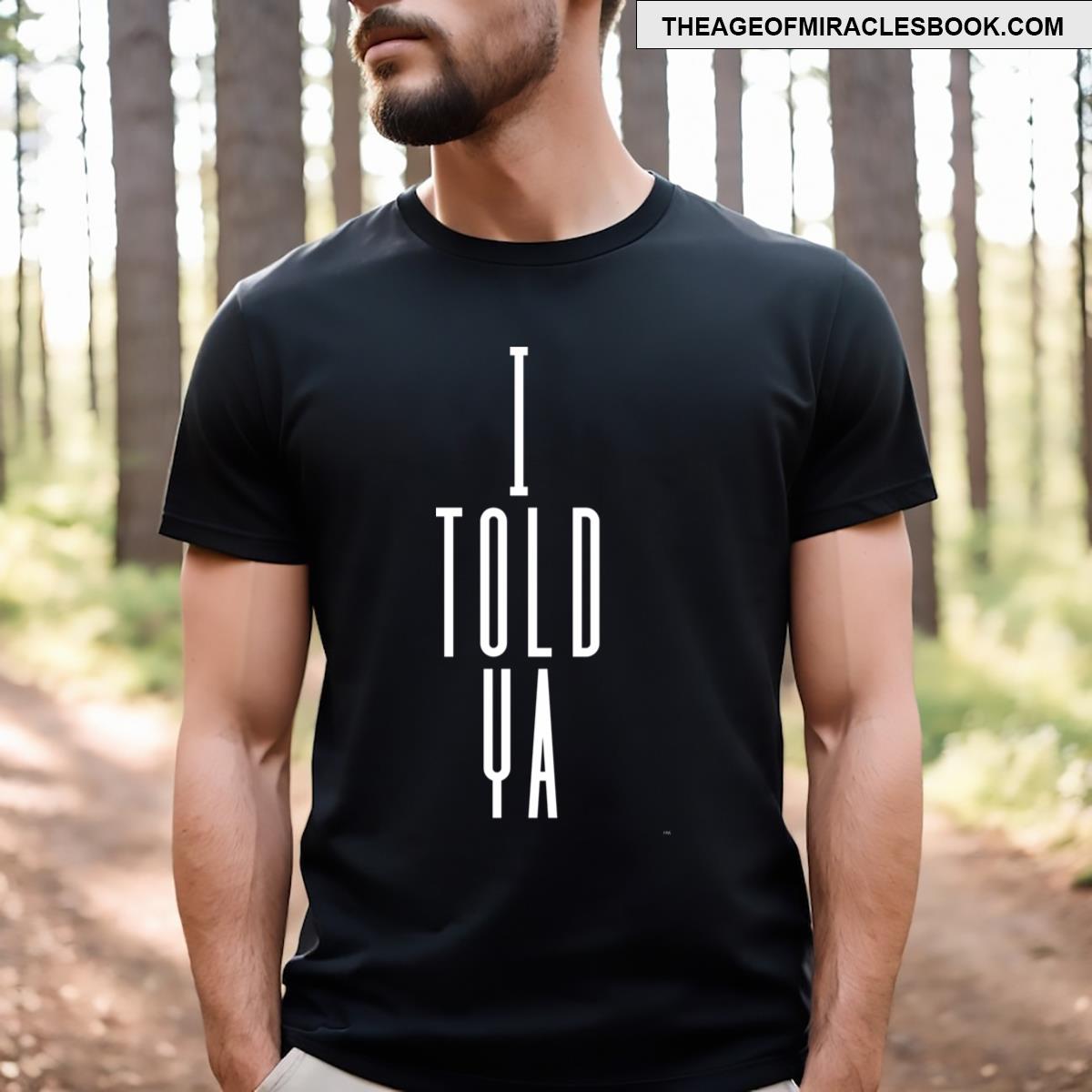 I Told Ya Funny Sarcastic Essential T-shirt