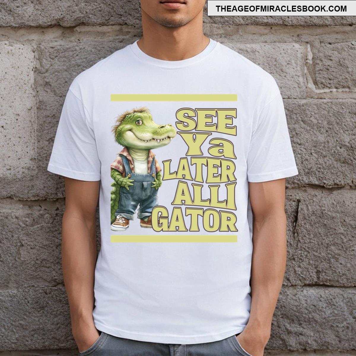 See Ya Later Aligator T-shirt