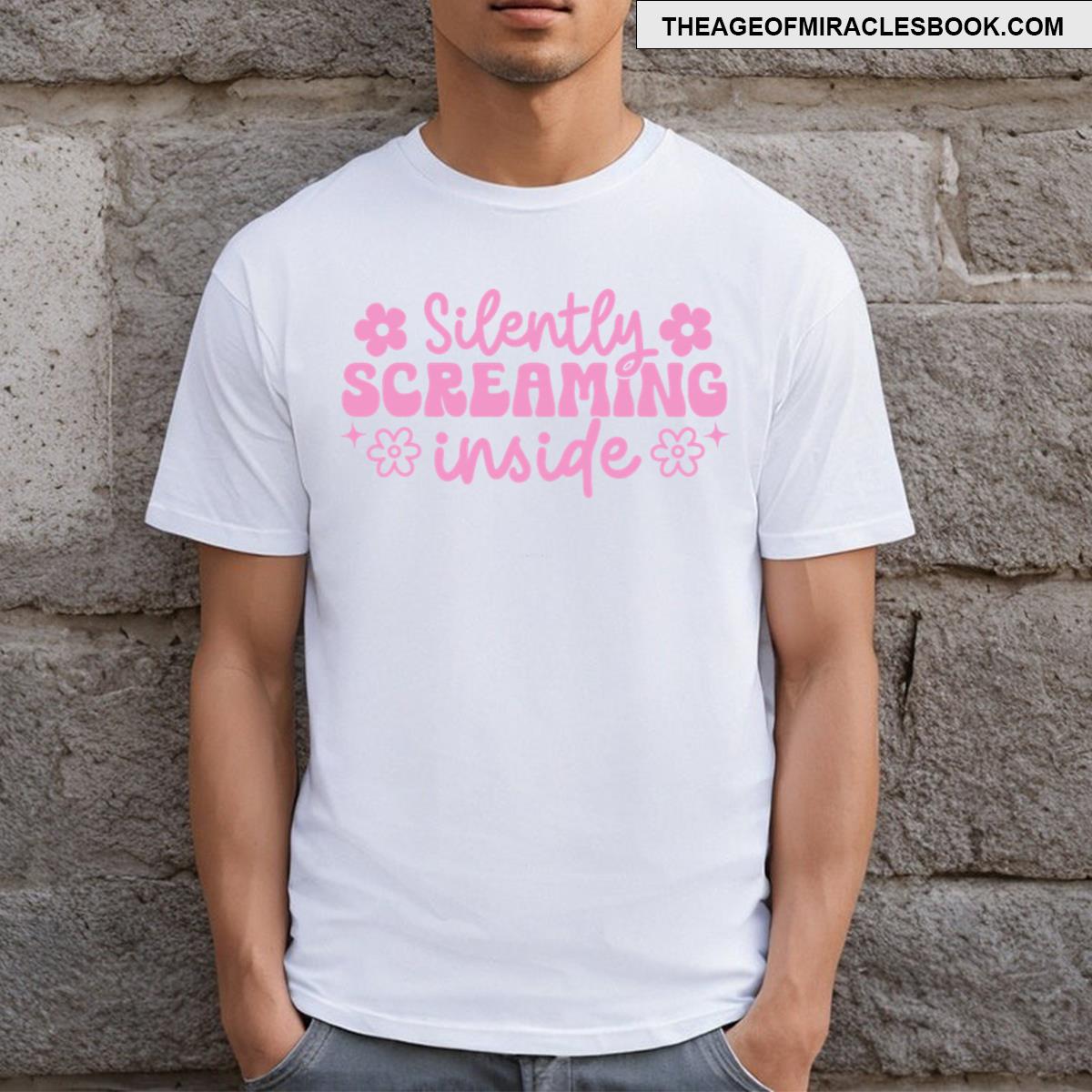 Silently Screaming Inside T-shirt