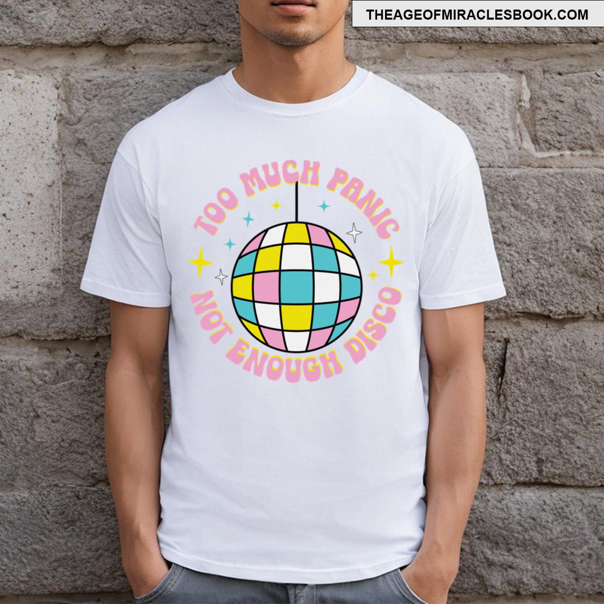 Too Much Panic Not Enough Disco T-shirt