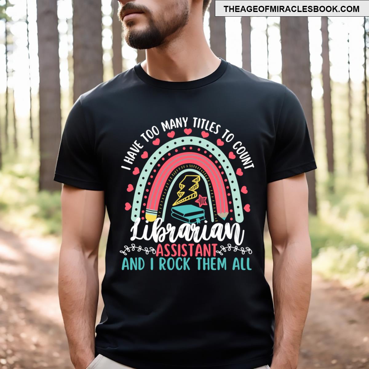 Librarian Assistant Appreciation Rainbow Funny Saying T-shirt