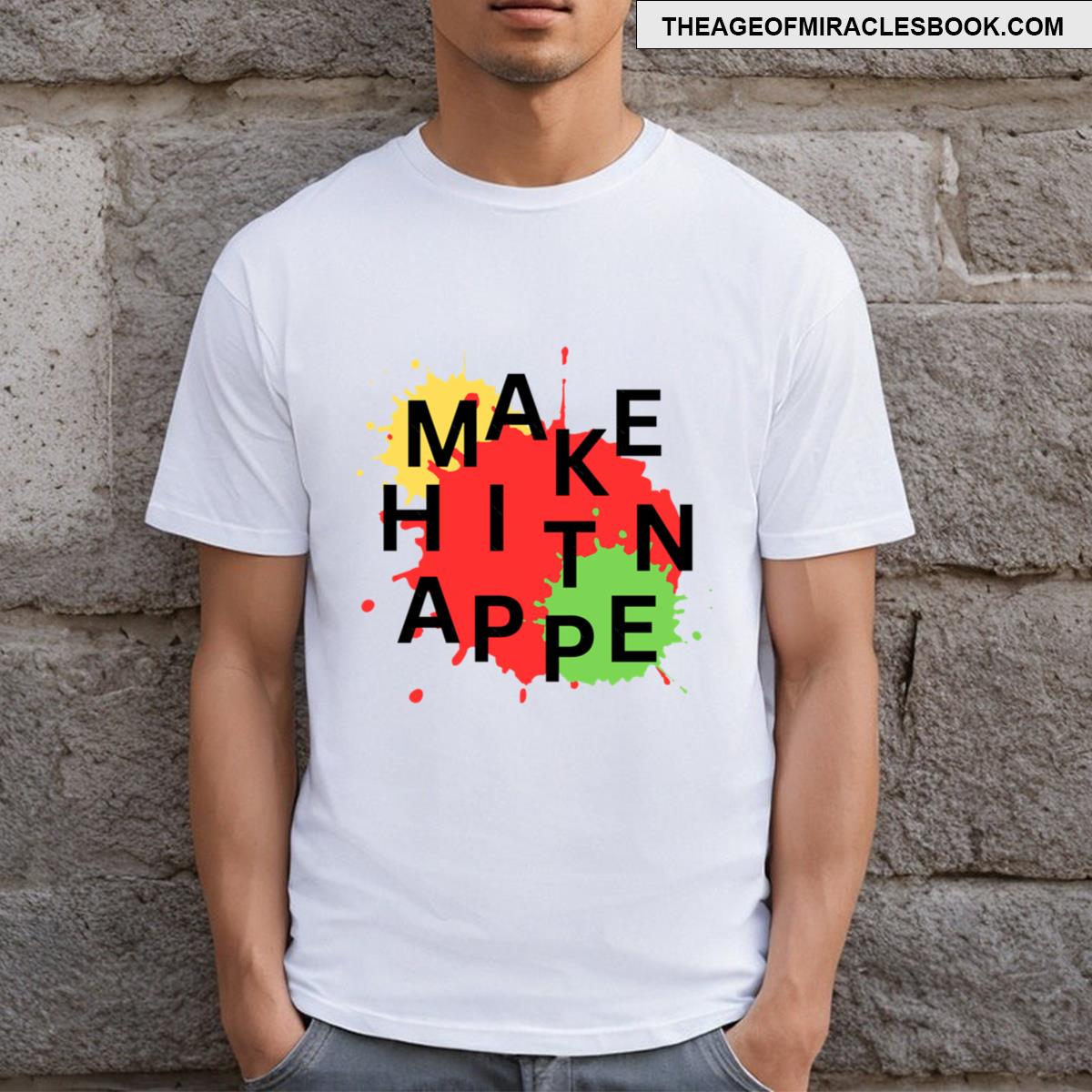 Make It Happen T-shirt