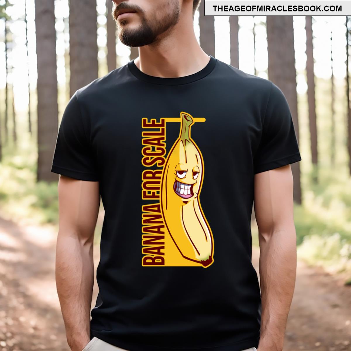Naughty Banana For Scale T-shirt