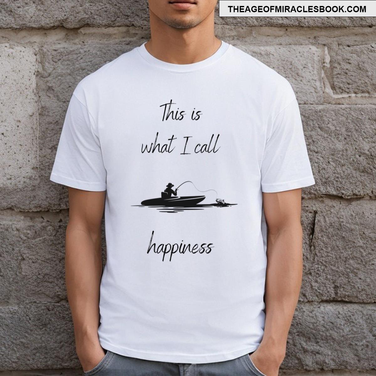 Fishing Equals Happiness T-shirt