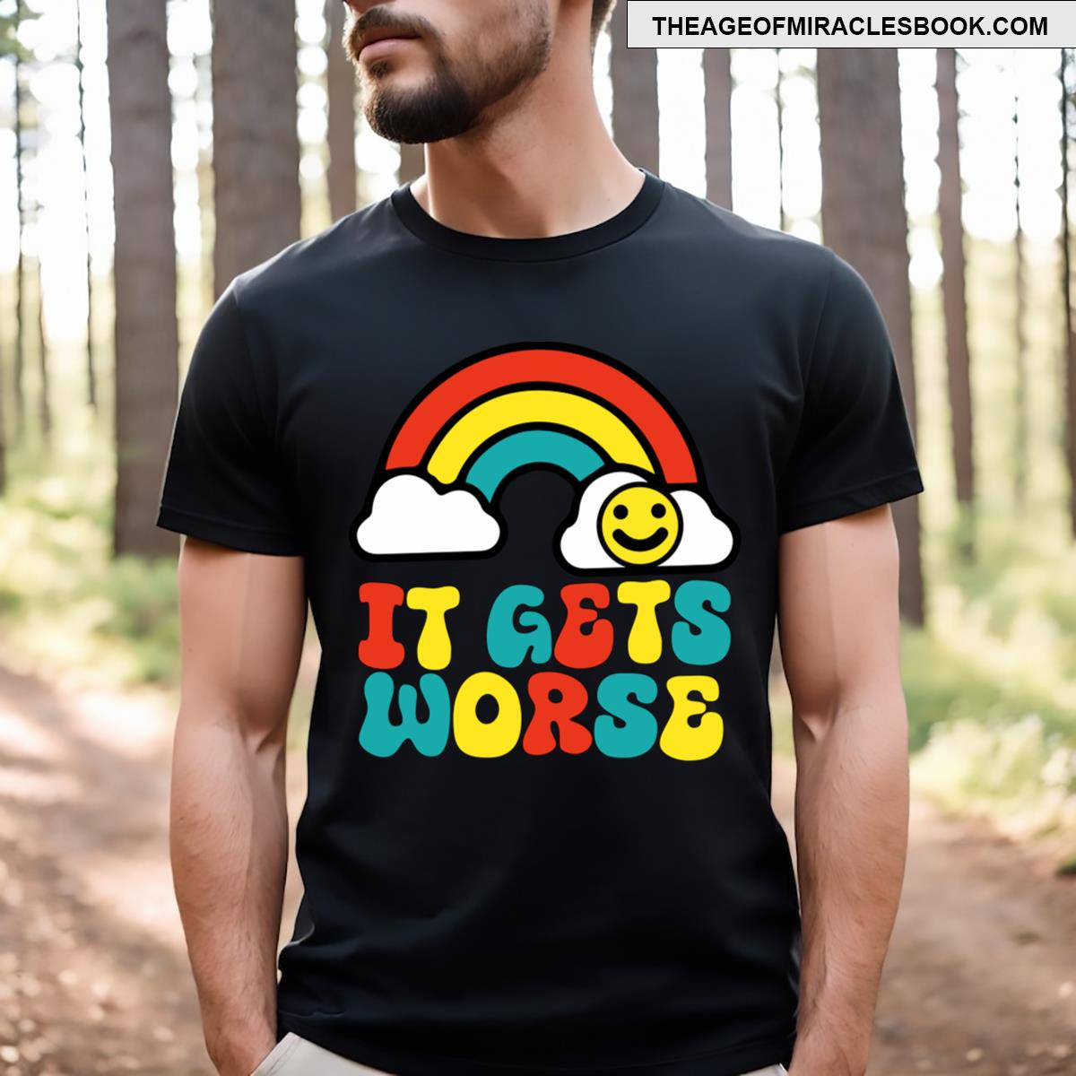 It Gets Worse Meme Rainbow T-shirt