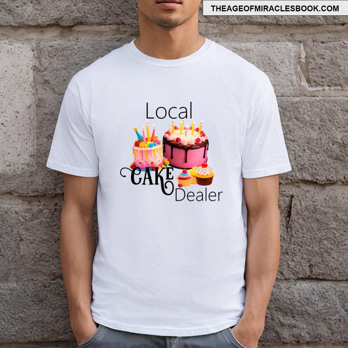 Local Cake Dealer T-shirt
