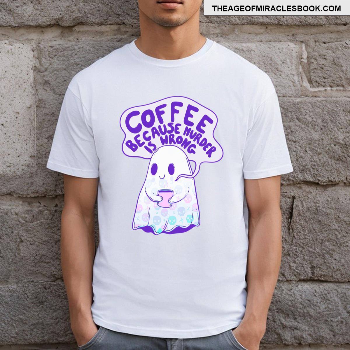 Coffee Because Murder Is Wrong T-shirt