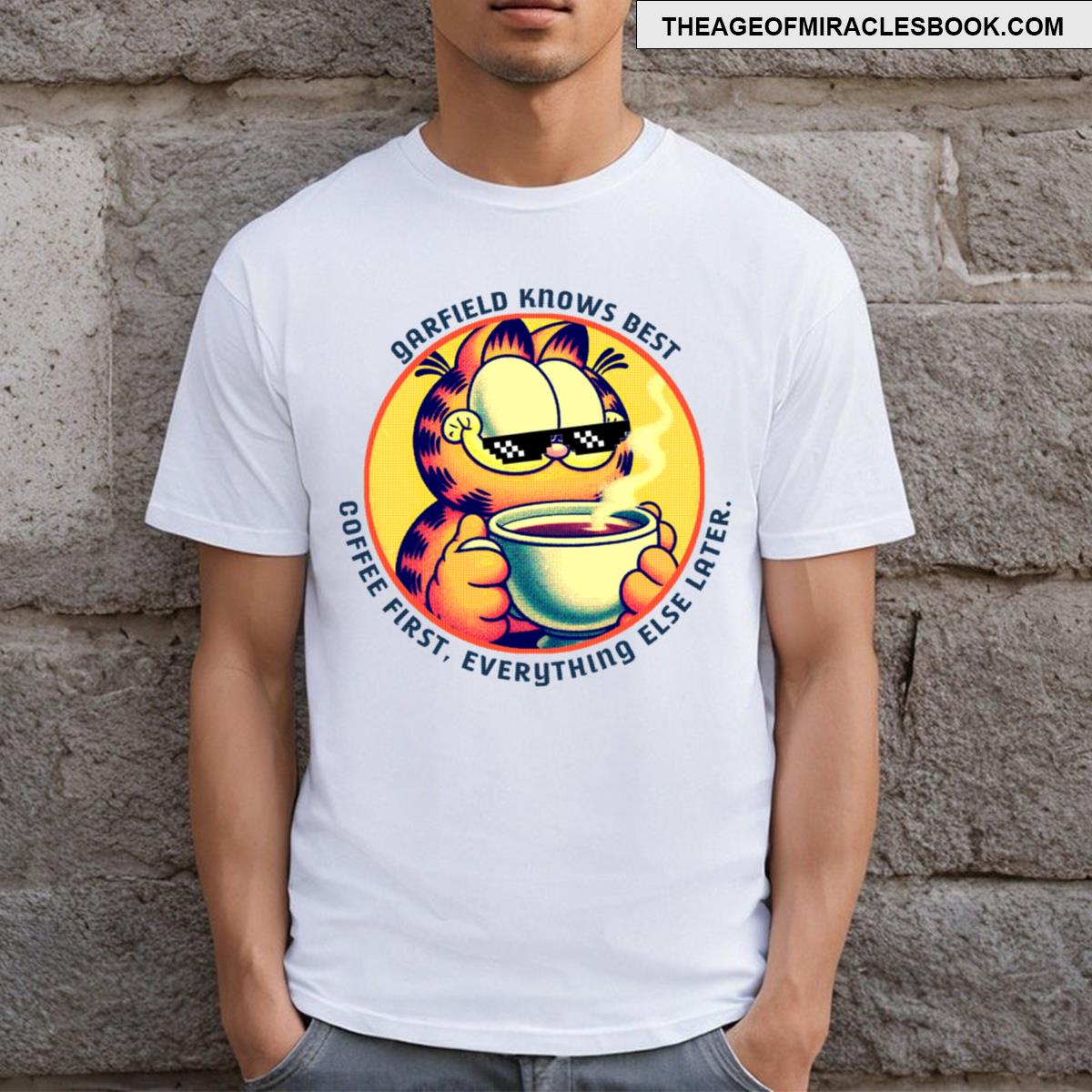 Garfield Knows Best Coffee First Everything Else Later T-shirt