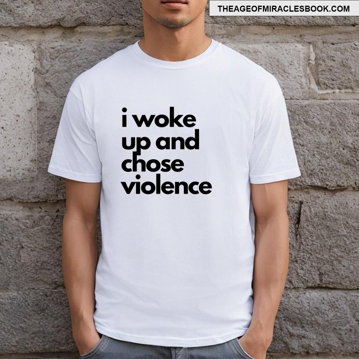 I Choose Violence T-shirt