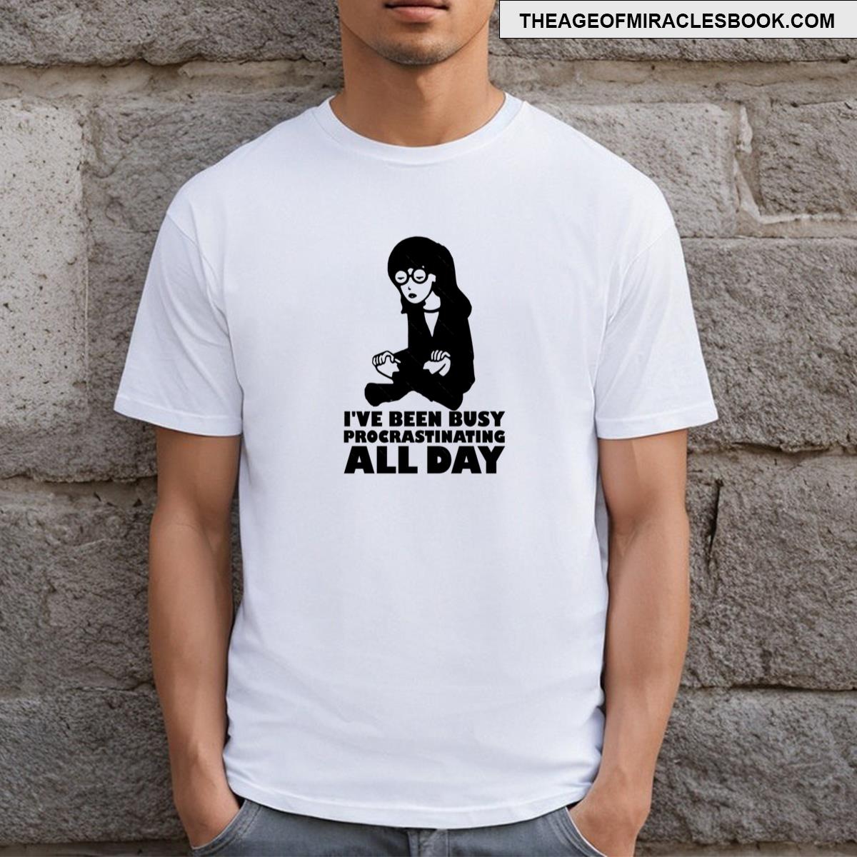 I’ve Been Busy Procrastinating All Day T-shirt