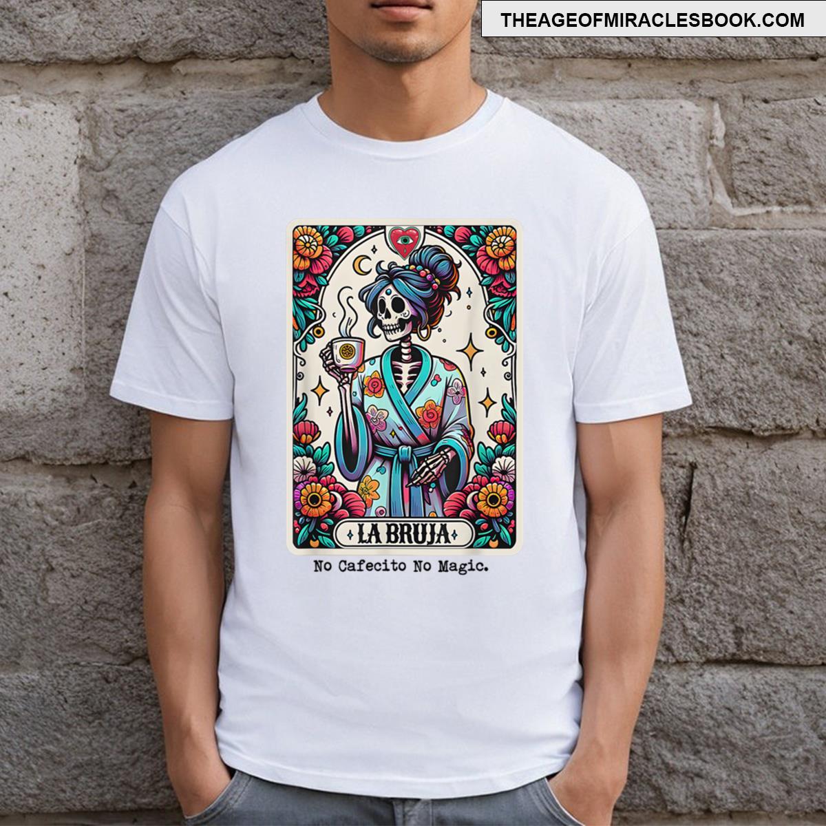 La Bruja No Cafecito No Magic Skeleton T-shirt
