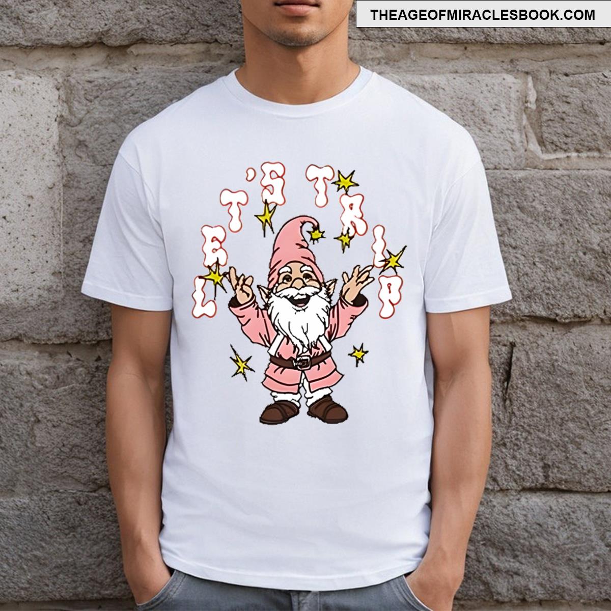 Let’s Trip Gnome Funny T-shirt